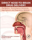 Direct Nose to Brain Drug Delivery: Mechanism, Technological Advances, Applications and Regulatory Updates