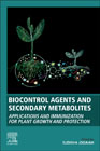 Biocontrol Agents and Secondary Metabolites: Application and Immunization for Plant Protection