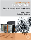Up and Running with AutoCAD 2021: 2D and 3D Drawing, Design and Modeling