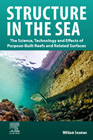 Structure in the Sea: The Science, Technology and Effects of Purpose-Built Reefs and Related Surfaces
