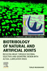 Biotribology of Natural and Artificial Joints: Reducing Wear Through Material Selection and Geometric Design