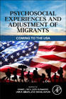 Psychosocial Experiences and Adjustment of Migrants: Coming to America