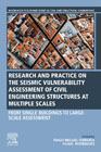 Seismic Vulnerability Assessment of Civil Engineering Structures at Multiple Scales: From Single Buildings to Large-Scale Assessment