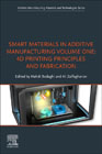 Smart Materials in Additive Manufacturing volume 1: 4D Printing Principles and Fabrication