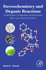 Stereochemistry and Organic Reactions: Conformation, Configuration, Stereoelectronic Effects and Asymmetric Synthesis