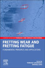 Fretting Wear and Fretting Fatigue: Fundamental Principles and Applications