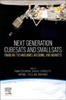 Next Generation CubeSats and SmallSats: Enabling Technologies, Missions and Markets