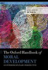 The Oxford Handbook of Moral Development: An Interdisciplinary Perspective