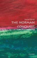 The Norman Conquest: a very short introduction