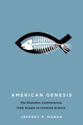 American genesis: the evolution controversies from scopes to creation science