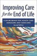 Improving care for the end of life: a sourcebook for health care managers and clinicians