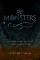 On monsters: an unnatural history of our worst fears