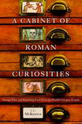 A cabinet of Roman curiosities: strange tales and surprising facts from the world's greatest empire