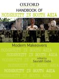 Handbook of modernity in south asia: modern makeovers