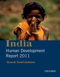 India human development report 2011: towards social inclusion