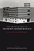 The architecture of modern mathematics: essays in history and philosophy