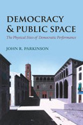 Democracy and public space: the physical sites od democratic performance