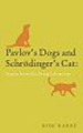 Pavlov's dogs and Schrödinger's cat: tales from the living laboratory