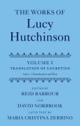The works of lucy hutchinson: volume i: the translation of lucretius