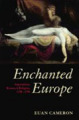 Enchanted Europe: superstition, reason, and religion 1250-1750