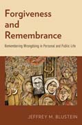 Forgiveness and Remembrance: Remembering Wrongdoing in Personal and Public Life