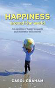 Happiness around the world: the paradox of happy peasants and miserable millionaires