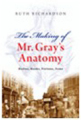 The making of Mr Gray's anatomy: bodies, books, fortune and fame
