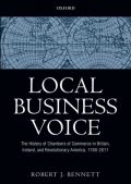 Local business voice: the history of chambers of commerce in britain, ireland, and revolutionary america, 1760-2011