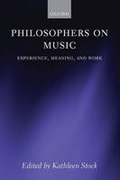 Philosophers on music: experience, meaning, and work