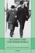 All souls and the wider world: statesmen, scholars, and adventurers, c. 1850-1950