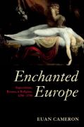 Enchanted europe: superstition, reason, and religion 1250-1750