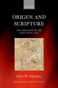 Origen and scripture: the contours of the exegetical life