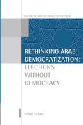 Rethinking arab democratization: elections without democracy