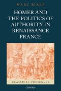 Homer and the politics of authority in renaissance france