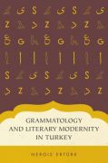 Grammatology and literary modernity in turkey