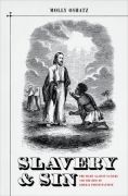 Slavery and sin: the fight against slavery and the rise of liberal protestantism