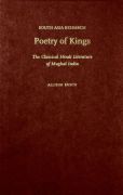 Poetry of kings: the classical hindi literature of mughal india