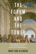The forum and the tower: how scholars and politicians have imagined the world, from plato to eleanor roosevelt