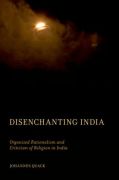 Disenchanting India: organized rationalism and criticism of religion in india