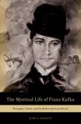 The mystical life of franz kafka: theosophy, cabala, and the modern spiritual revival