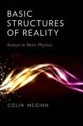 Basic structures of reality: essays in meta-physics