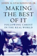 Making the best of it: following christ in the real world