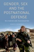 Gender, sex and the postnational defense: militarism and peacekeeping