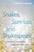 Snakes, Sunrises, and Shakespeare - How Evolution Shapes Our Loves and Fears