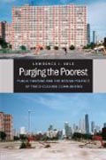 Purging the Poorest - Public Housing and the Design Politics of Twice-Cleared Communities