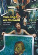 Van Gogh on Demand - China and the Readymade