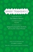 Greek Tragedies 2 - Aeschylus: The Libation Bearers; Sophocles: Electra; Euripides: Iphigenia Taurians, Electra, The Trojan Women