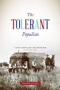 The Tolerant Populists 2ed - Kansas Populism and Nativism