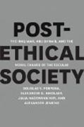 Post-Ethical Society - The Iraq War, Abu Ghraib, and the Moral Failure of the Secular