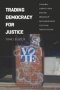 Trading Democracy for Justice - Criminal Convictions and the Decline of Neighborhood Political Participation